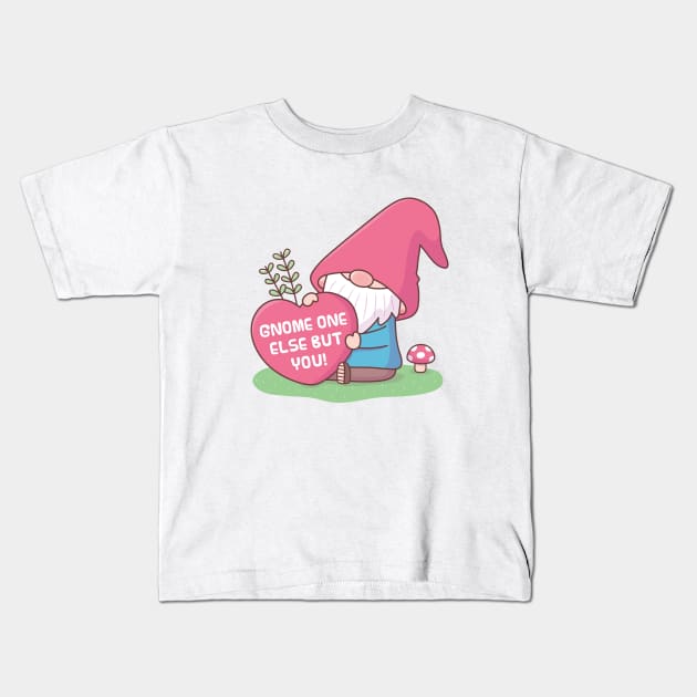 Cute Gnome One Else But You, Love Pun Kids T-Shirt by rustydoodle